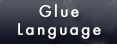 Glue Language